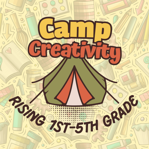 tent with arts and crafts background that reads Camp Creativity Rising 1st-5th grade