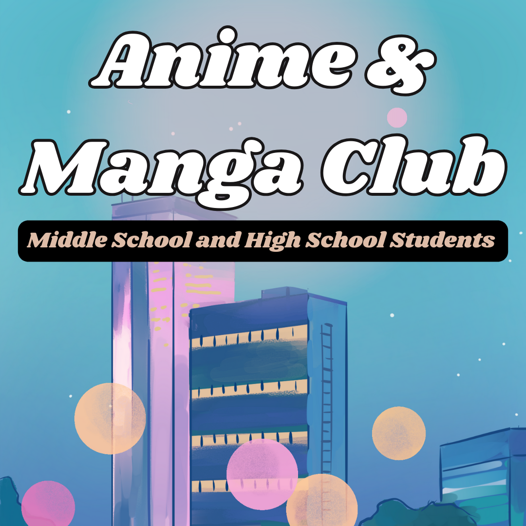 Anime & Manga Club: Middle School and High School Students. Background features a colorful illustration of buildings at dusk with glowing orbs floating around.